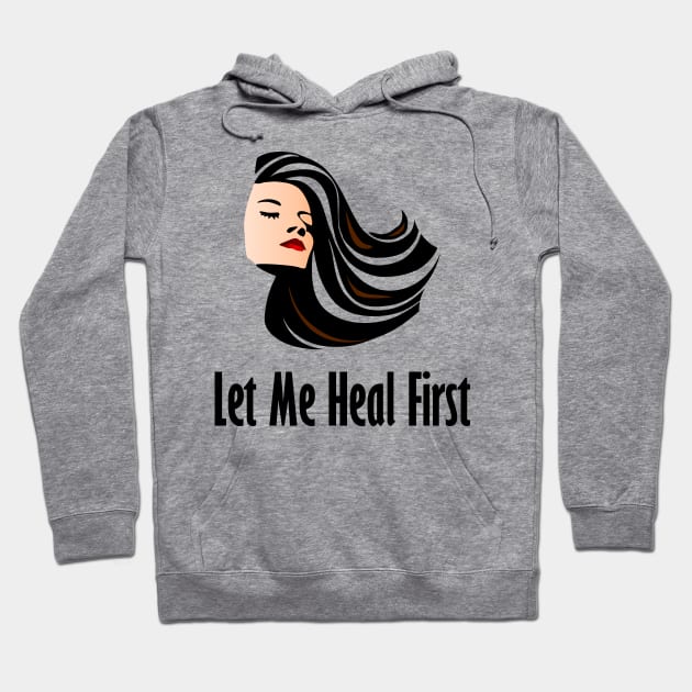 Let Me Heal First Hoodie by Benny Merch Pearl